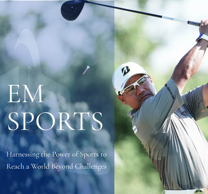 EM
SPORTS
Harnessing the Power of Sports to
Reach a World Beyond Challenges